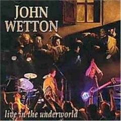 John Wetton : Live In The Underworld